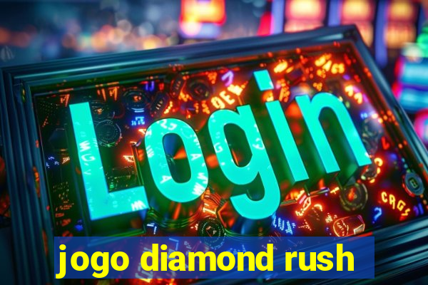 jogo diamond rush